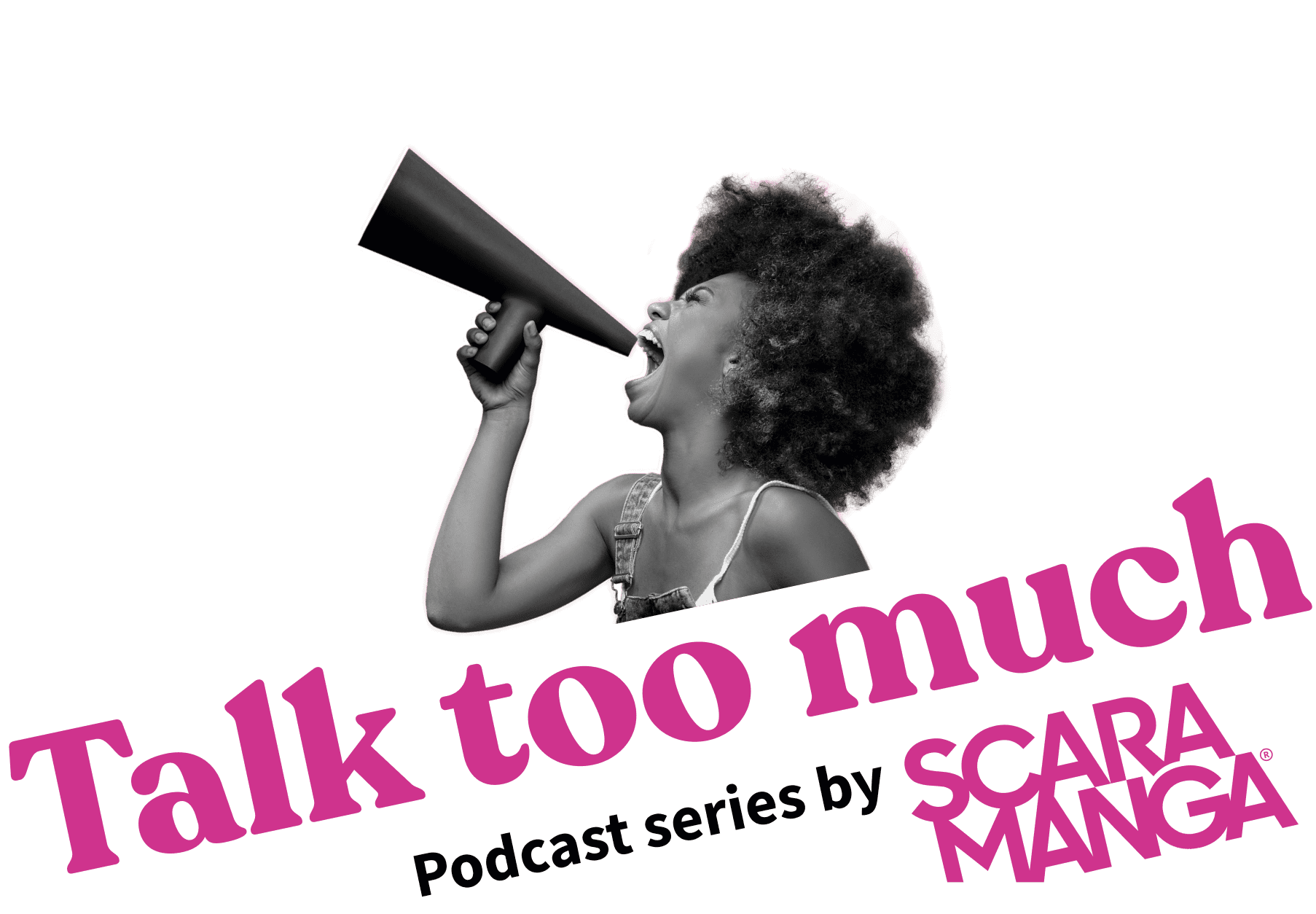 Talk too much: podcast series by Scaramanga